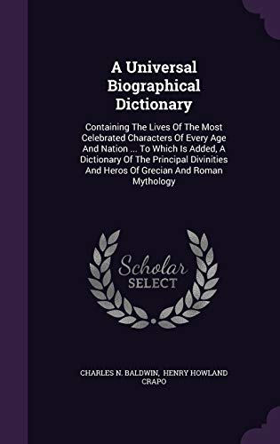 A Universal Biographical Dictionary: Containing... 1343235863 Book Cover