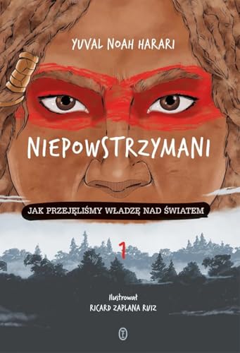Niepowstrzymani. Jak przejęliśmy władzę nad światem
