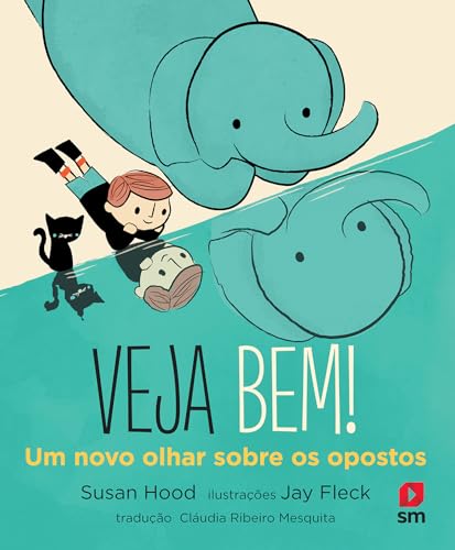 Veja Bem! Um Novo Olhar Sobre os Opostos