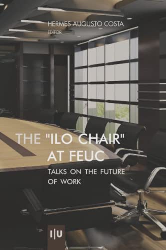 The “ILO-Chair” at FEUC: Talks on the future of work (Investigação)
