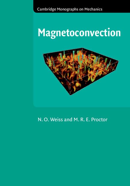 Magnetoconvection (Cambridge Monographs on Mechanics)