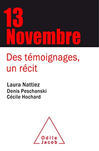 Le 13 Novembre: Des témoignages, un récit Livre eBook France