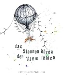 Das Staunen hören, den Atem fühlen - Wortwerk Fichtelgebirge 