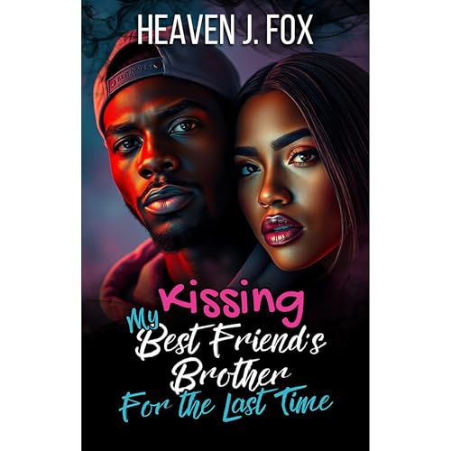 Kissing My Best Friend's Brother by Heaven J. Fox episode artwork