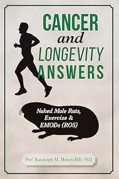 Paperback Cancer and Longevity Answers: Naked Mole Rats, Exercise & EMODs (ROS) Book
