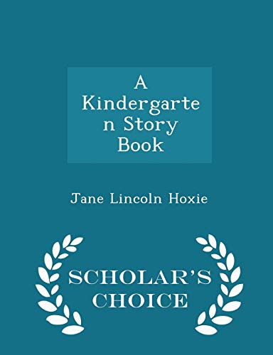 A Kindergarten Story Book - Scholar's Choice Ed... 1297239008 Book Cover