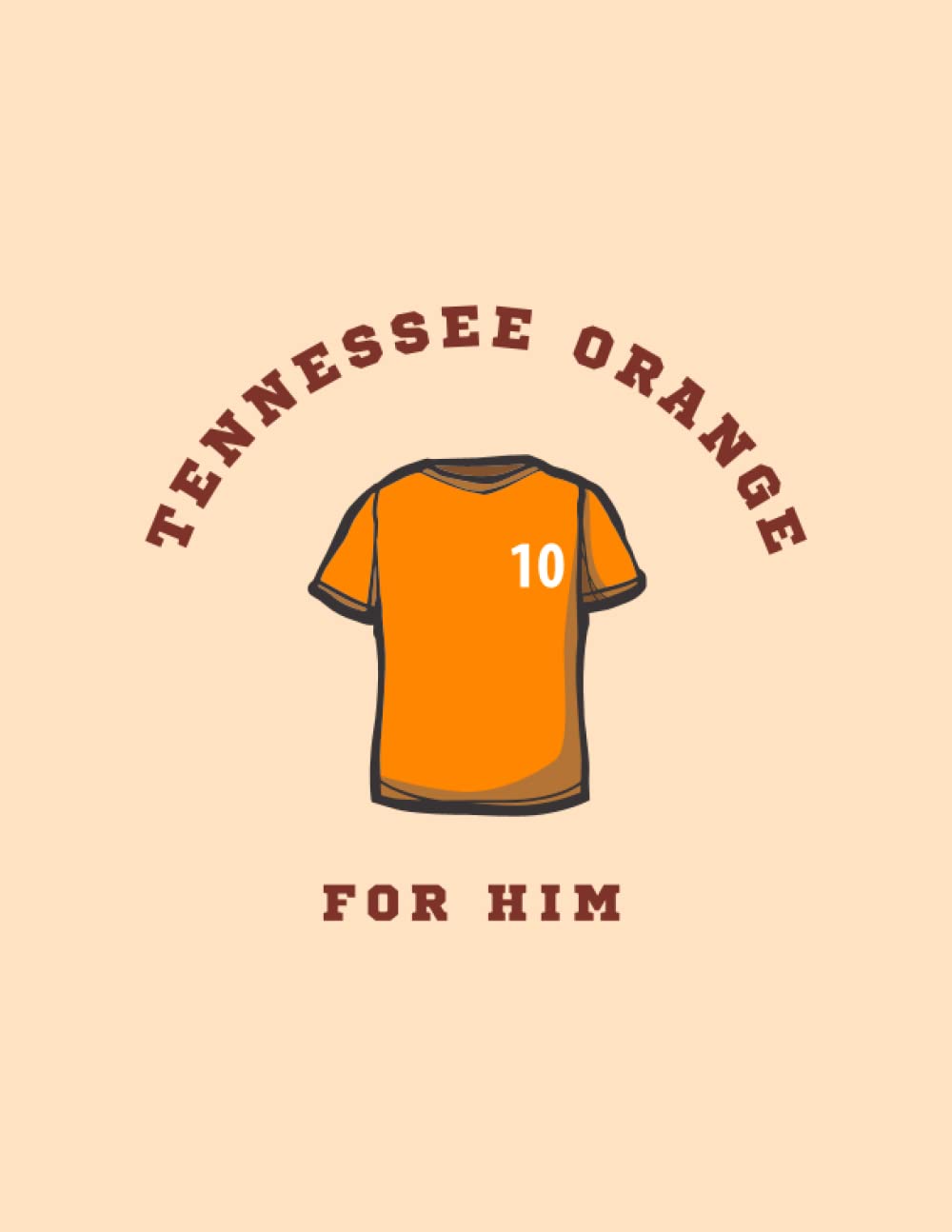 Tennessee Orange for Him Notebook: Lined Notebook For Country Music Fans, Tennessee Vols, Tennessee Volunteers, Tennessee Fans, Morgan Wallen, Megan Moroney