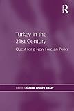  Turkey in the 21st Century: Quest for a New Foreign Policy (English Edition)