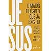 Jesus, o maior filósofo que já existiu