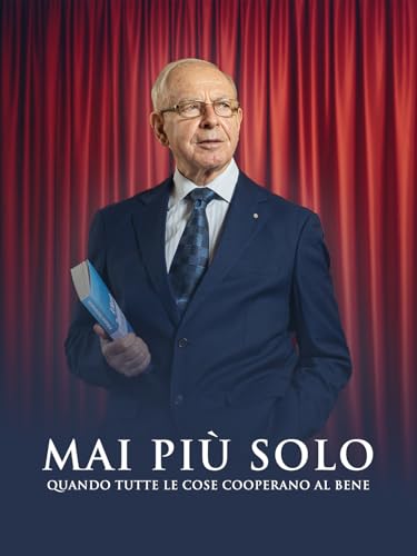 Mai più solo - Quando tutte le cose cooperano al bene.