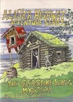 The Gladstone Lakes Mystery (Alaska Highway Adventure Series, Vol 1) 0963621408 Book Cover
