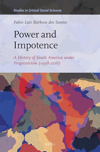 Power and Impotence: A History of South America Under Progressivism (1998-2016): 162