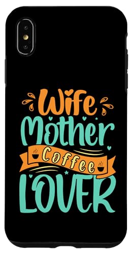 Wife Mother Coffee Lover Funny Mother's Day Coffee For Mom �X�}�z�P�[�X iPhone XS Max �p