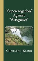 “Supererogation” Against“ Arrogance” 150495842X Book Cover