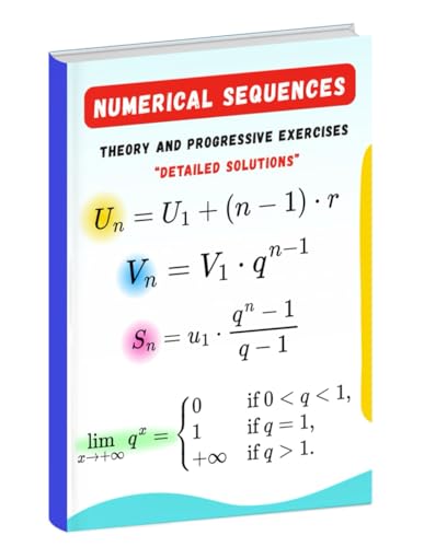 Numerical Sequences: Theory, Progressive Exercises, and Detailed Solutions