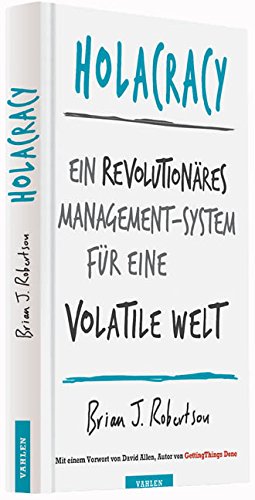 Holacracy: Ein revolutionäres Management-System
