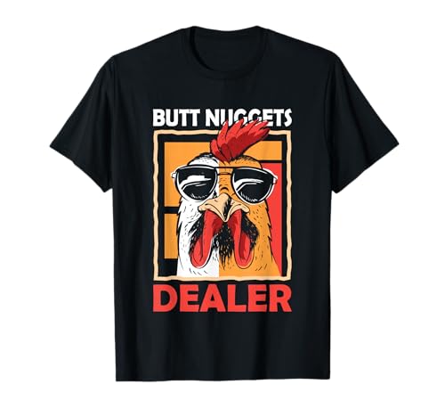 For Hen Barnyard Humor Fans Butt Nuggets Dealer Chicken Sunglasses Farming T-Shirt