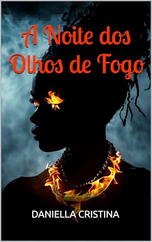 A Noite dos Olhos de Fogo