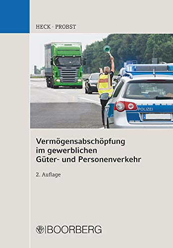Vermögensabschöpfung im gewerblichen Güter- und Personenverkehr: Ein Leitfaden für die Praxis Vermögensabschöpfung im gewerblichen Güter- und Personenverkehr: Ein Leitfaden für die Praxis