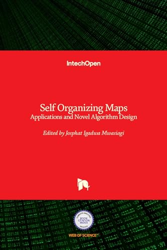 Self Organizing Maps: Applications and Novel Algorithm Design
