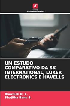 Um Estudo Comparativo Da Sk International, Luker Electronics E Havells (Portuguese Edition)
