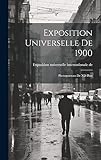  Exposition universelle de 1900: Photogravures de ND Phot