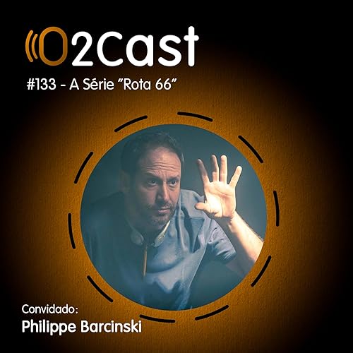 #133 &ndash; Philippe Barcinski e a s&eacute;rie "Rota 66"