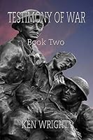 Testimony of War. Book Two, 0994240716 Book Cover