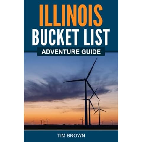 Illinois Bucket List Adventure Guide: Explore 100 Offbeat Destinations You Must Visit! Cover