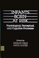Infants Born at Risk: Physiological, Perceptual and Cognitive Processes 0808915630 Book Cover