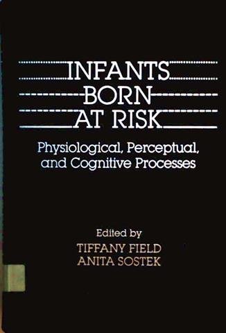 Infants born at risk: Physiological, perceptual... [Large Print] 0808915630 Book Cover