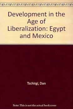 Hardcover Development in the Age of Liberalization: Egypt and Mexico Book