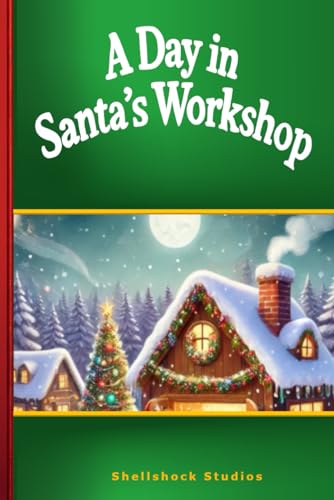 A Day in Santa's Workshop