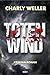 Totenwind: Der vierte Fall für Kommissar ›Worschtfett‹ (Kommissar Roman Worstedt)