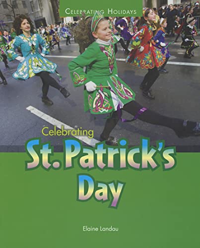 Celebrating St. Patrick's Day (Celebrating Holidays)