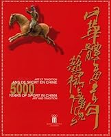 5 000 and de sport en Chine, art et tradition. 5 000 Years of Sport in China, Art and Tradition : Exposition du 17 juin au 7 octobre 1999 9291600350 Book Cover