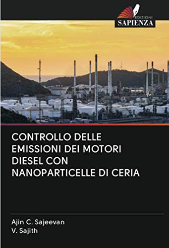 CONTROLLO DELLE EMISSIONI DEI MOTORI DIESEL CON NANOPARTICELLE DI CERIA (Italian Edition)