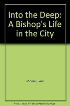 Hardcover Into the Deep: A Bishop's Life in the City Book