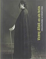 Vicenç Altaió, els ulls fèrtils: Llibres amb artistes i un traficant d'idees (Monografies) 8413030919 Book Cover