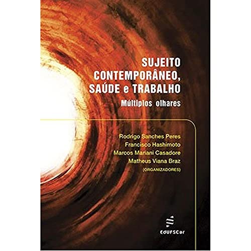 Sujeito contemporâneo, saúde e trabalho: múltiplos olhares