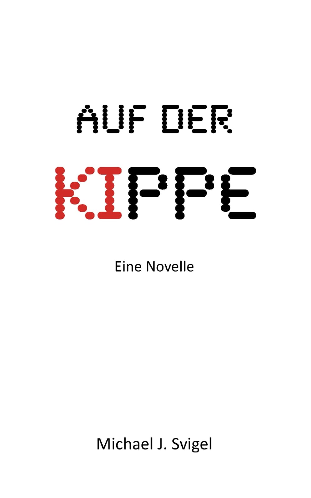 Auf der KIppe: Eine Novelle