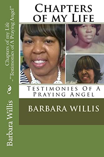 Chapters of my Life - Testimonies of a Praying Angel