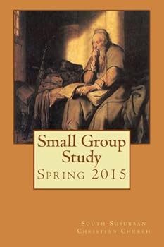 Paperback Small Group Study, Spring 2015, South Suburban Christian Church Book