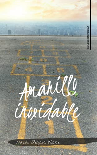 Amarillo inoxidable (Poesía Caligrama)