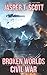 Broken Worlds (Book 3): Civil War