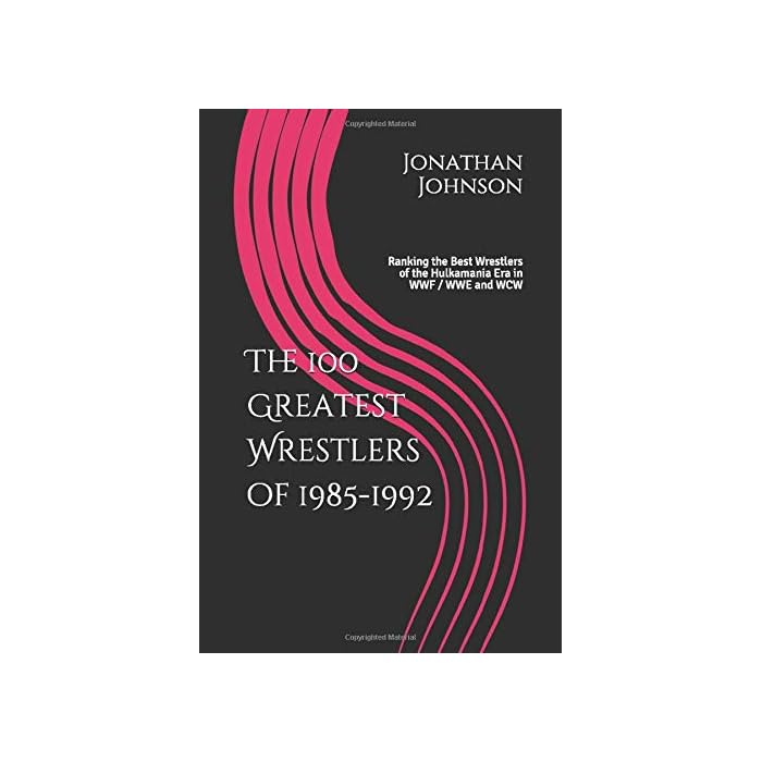 Buy The 100 Greatest Wrestlers of 19851992 Ranking the Best Wrestlers