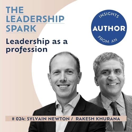 Leadership as a Profession with Rakesh Khurana