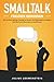 Produktbild SMALLTALK - Freunde gewinnen: Wie es Ihnen gelingt, Freunde zu finden, Ihre Beliebtheit zu steigern und die Kunst, Menschen zu beeinflussen