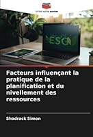 Facteurs influençant la pratique de la planification et du nivellement des ressources 6205600129 Book Cover