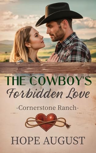 The Cowboy’s Forbidden Love (Cornerstone Ranch Book 2)